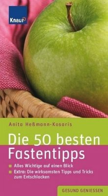 Die 50 besten Fastentipps: Alles Wichtige auf einen Blick. - Anita Heßmann-Kosaris