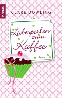 Liebesperlen zum Kaffee - Dowling, Clare