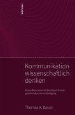 Kommunikation wissenschaftlich denken