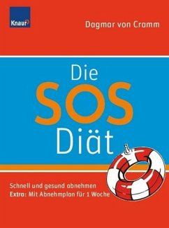 Die SOS-Diät : schnell und gesund abnehmen ; Extra: mit Abnehmplan für 1 Woche. - Cramm, Dagmar von