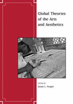 Global Theories of the Arts and Aesthetics - Feagin, Susan L.