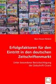 Erfolgsfaktoren für den Eintritt in den deutschen Zeitschriftenmarkt