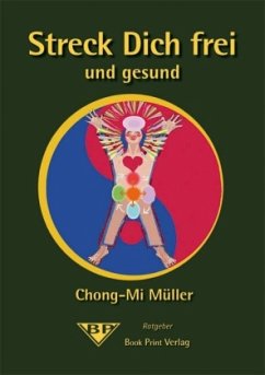 Streck Dich frei und gesund - Müller, Chong-Mi