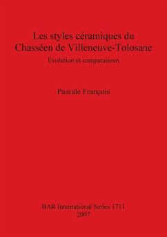 Les styles céramiques du Chasséen de Villeneuve-Tolosane - François, Pascale