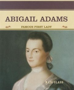 Abigail Adams: Famous First Lady - Glass, Maya