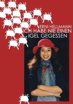 Ich habe nie einen Igel gegessen - Hellmann, Erni