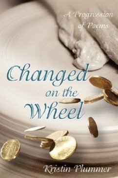 Changed on the Wheel: A Progression of Poems