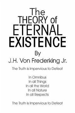 The Theory Of Eternal Existence - J. H. Von Frederking Jr.