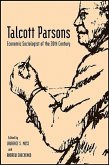 Talcott Parsons: Economic Sociologist of the 20th Century