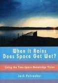 When It Rains, Does Space Get Wet?: Living the Time-Space-Knowledge Vision [With CDROM]