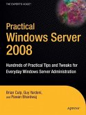 Practical Windows Server 2008: Hundreds of Practical Tips and Tweaks for Everyday Windows Server Administration