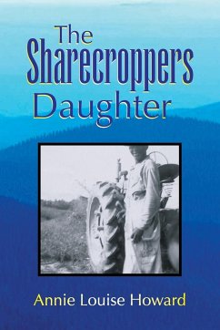 The Sharecroppers Daughter - Howard, Annie Louise