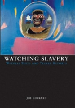 Watching Slavery - Lockard, Joe