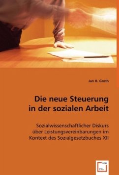 Die neue Steuerung in der sozialen Arbeit - Groth, Jan H.