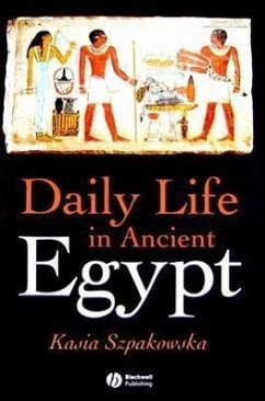 Daily Life in Ancient Egypt - Szpakowska, Kasia