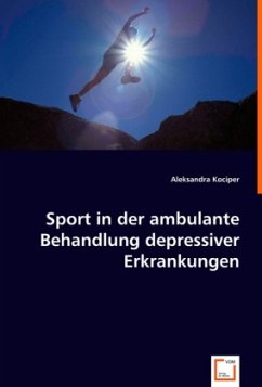 Sport in der ambulante Behandlung depressiver Erkrankungen - Kociper, Aleksandra