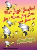 What's Buggin' You Now?: Bee's Knees, Bug Lites and Beetles