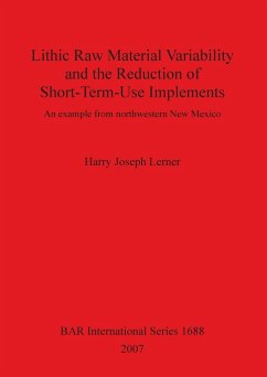 Lithic Raw Material Variability and the Reduction of Short-Term-Use Implements - Lerner, Harry Joseph