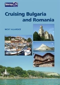 Bulgaria and Romania Cruising Guide - Cameron, Nic