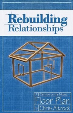 Rebuilding Relationships: A Sermon on the Mount Floor Plan - Altrock, Chris