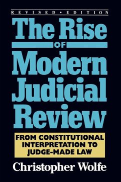 The Rise of Modern Judicial Review - Wolfe, Christopher