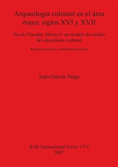 Arqueologia colonial en el área maya - García Targa, Juan