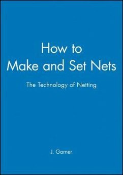 How to Make and Set Nets - Garner, J.