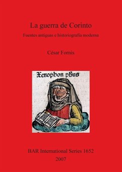 La Guerra de Corinto: Fuentes Antiguas E Historiografia Moderna - Fornis, Cesar