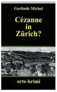 Cézanne in Zürich? - Michel, Gerlinde