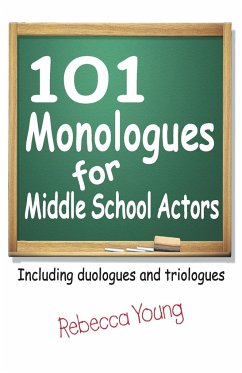 101 Monologues for Middle School Actors - Young, Rebecca