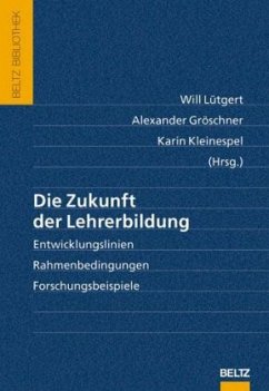 Die Zukunft der Lehrerbildung - Lütgert, Will / Gröschner, Alexander / Kleinespel, Karin (Hrsg.)