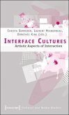 Interface Cultures - Artistic Aspects of Interaction