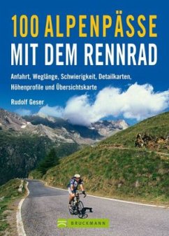 100 Alpenpässe mit dem Rennrad - Geser, Rudolf