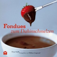 Fondues zum Dahinschmelzen - Smith, Fiona