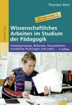 Wissenschaftliches Arbeiten im Studium der Pädagogik - Bohl, Thorsten