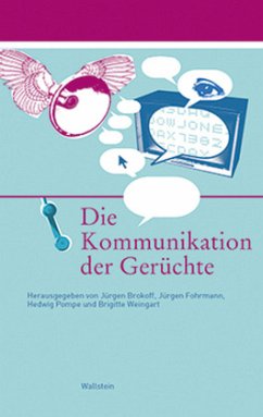 Die Kommunikation der Gerüchte - Brokoff, Jürgen / Fohrmann, Jürgen / Pompe, Hedwig / Weingart, Brigitte (Hrsg.)