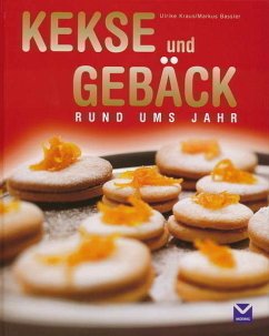 Kekse & Gebäck rund ums Jahr - Kraus, Ulrike; Bassler, Markus