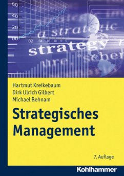 Strategisches Management - Kreikebaum, Hartmut; Gilbert, Dirk U.; Behnam, Michael