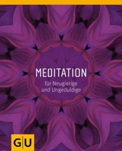 Meditation für Neugierige und Ungeduldige - Engels, Sybille; Eßwein, Jan