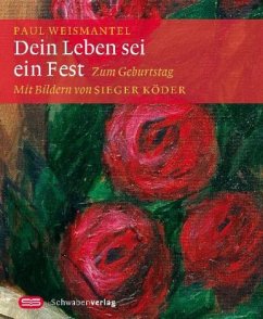 Dein Leben sei ein Fest - Zum Geburtstag - Weismantel, Paul