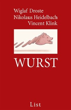 Wurst - Droste, Wiglaf; Heidelbach, Nikolaus; Klink, Vincent
