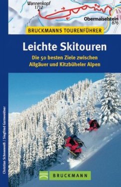 Bruckmanns Tourenführer Leichte Skitouren - Schneeweiß, Christian; Garnweidner, Siegfried