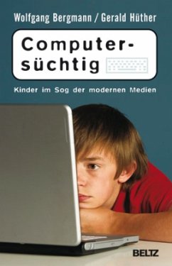 Computersüchtig - Bergmann, Wolfgang; Hüther, Gerald