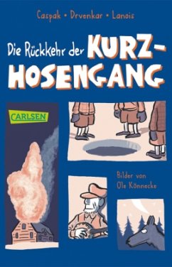 Die Rückkehr der Kurzhosengang / Die Kurzhosengang Bd.2 - Caspak, Victor; Drvenkar, Zoran; Lanois, Yves
