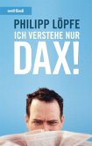 Ich verstehe nur DAX!