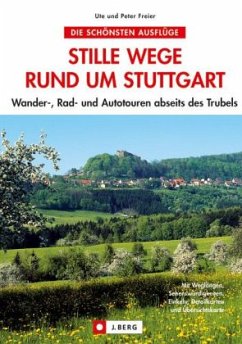 Stille Wege rund um Stuttgart - Freier, Ute; Freier, Peter