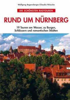 Rund um Nürnberg - Bogensberger, Wolfgang; Nitzsche, Claudia