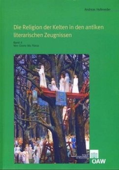 Von Cicero bis Florus / Die Religion der Kelten in den antiken literarischen Zeugnissen Bd.2 - Hofeneder, Andreas