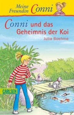 Conni und das Geheimnis der Koi / Conni Erzählbände Bd.8 - Boehme, Julia