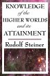 Knowledge of the Higher Worlds and Its... - Bild 1